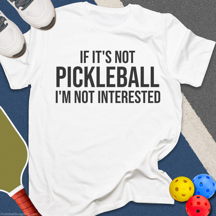 I'm Not Interested T-Shirt