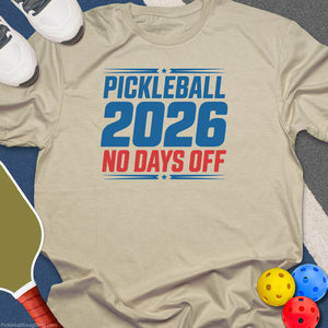 Pickleball No Days Off T-Shirt