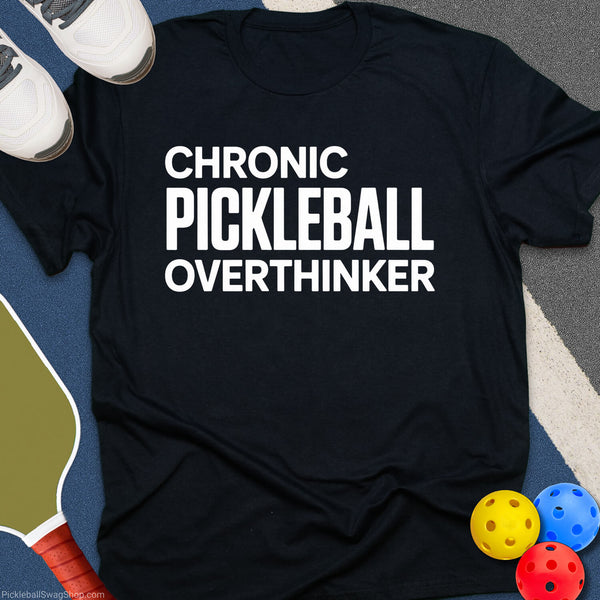 Chronic Overthinker Pickleball T-Shirt
