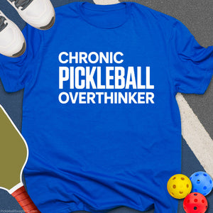 Chronic Overthinker Pickleball T-Shirt