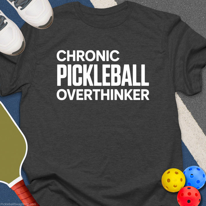 Chronic Overthinker Pickleball T-Shirt