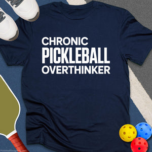 Chronic Overthinker Pickleball T-Shirt