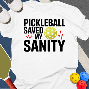 Pickleball Sanity Saver T-Shirt