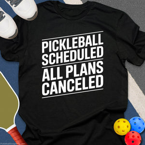 Pickleball Plans Canceled T-Shirt