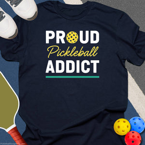 Proud Pickleball Addict T-Shirt