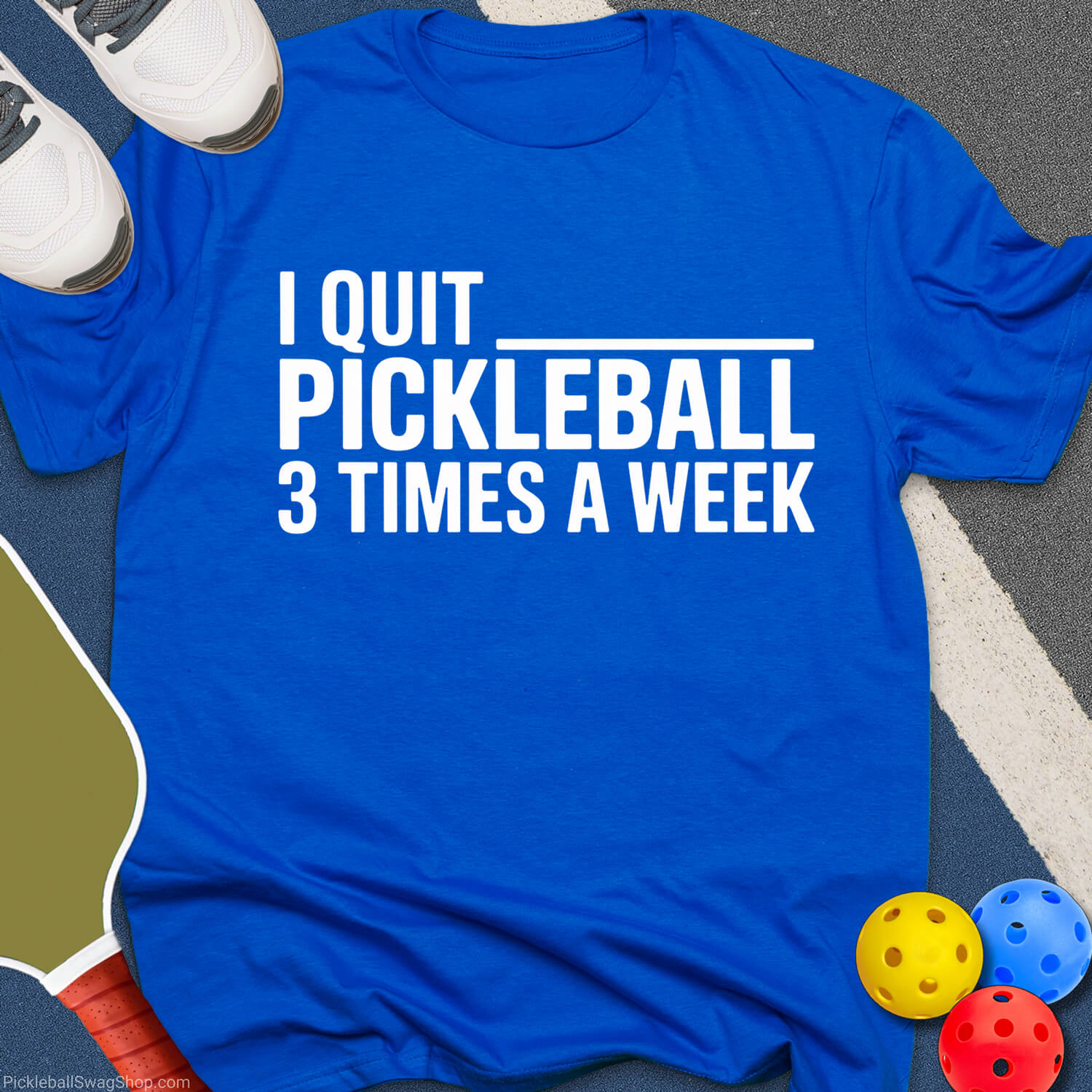 Quit Pickleball Weekly T-Shirt