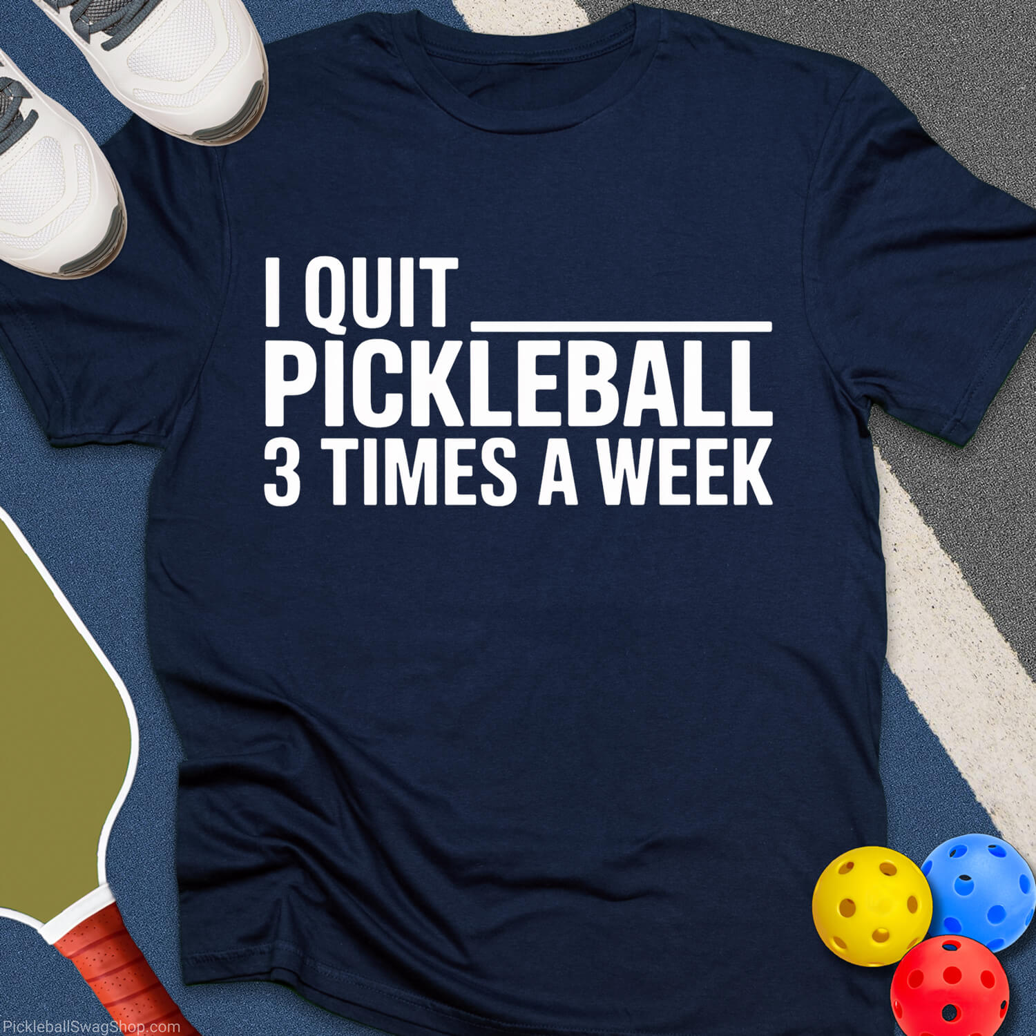 Quit Pickleball Weekly T-Shirt