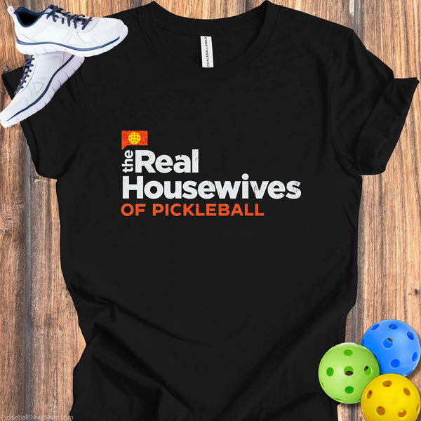 The Real Housewives of Pickleball - Funny Tee