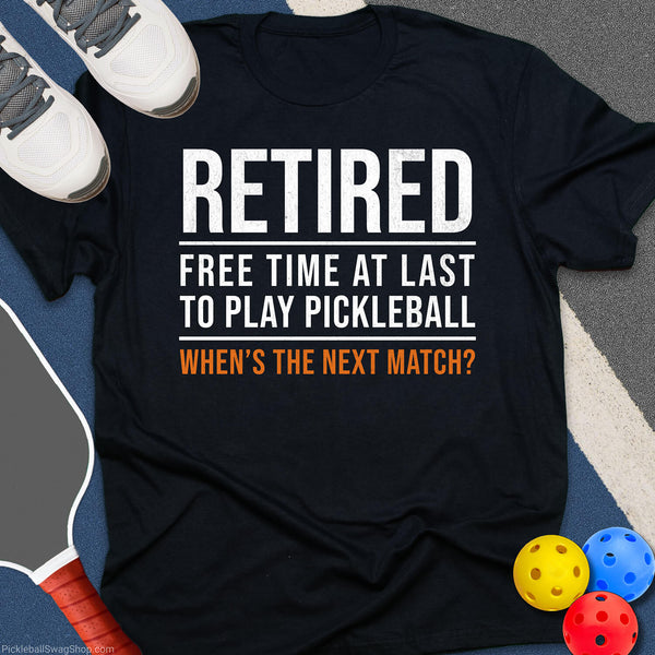 Retired Free Time Pickleball T-Shirt