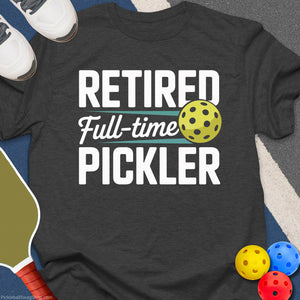 Full - Time Pickler T-Shirt