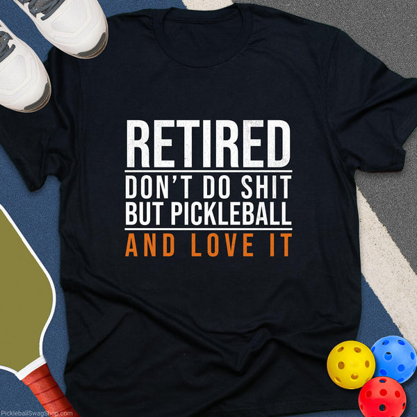 Retired Don’t Do Shit T-Shirt