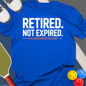 Retired Not Expired T-Shirt