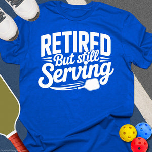 Still Serving Retired T-Shirt