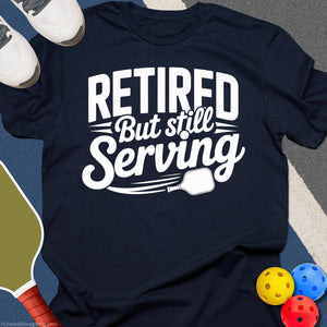 Still Serving Retired T-Shirt