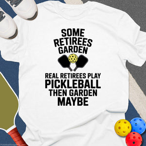 Retirees Garden Play Pickleball T-Shirt