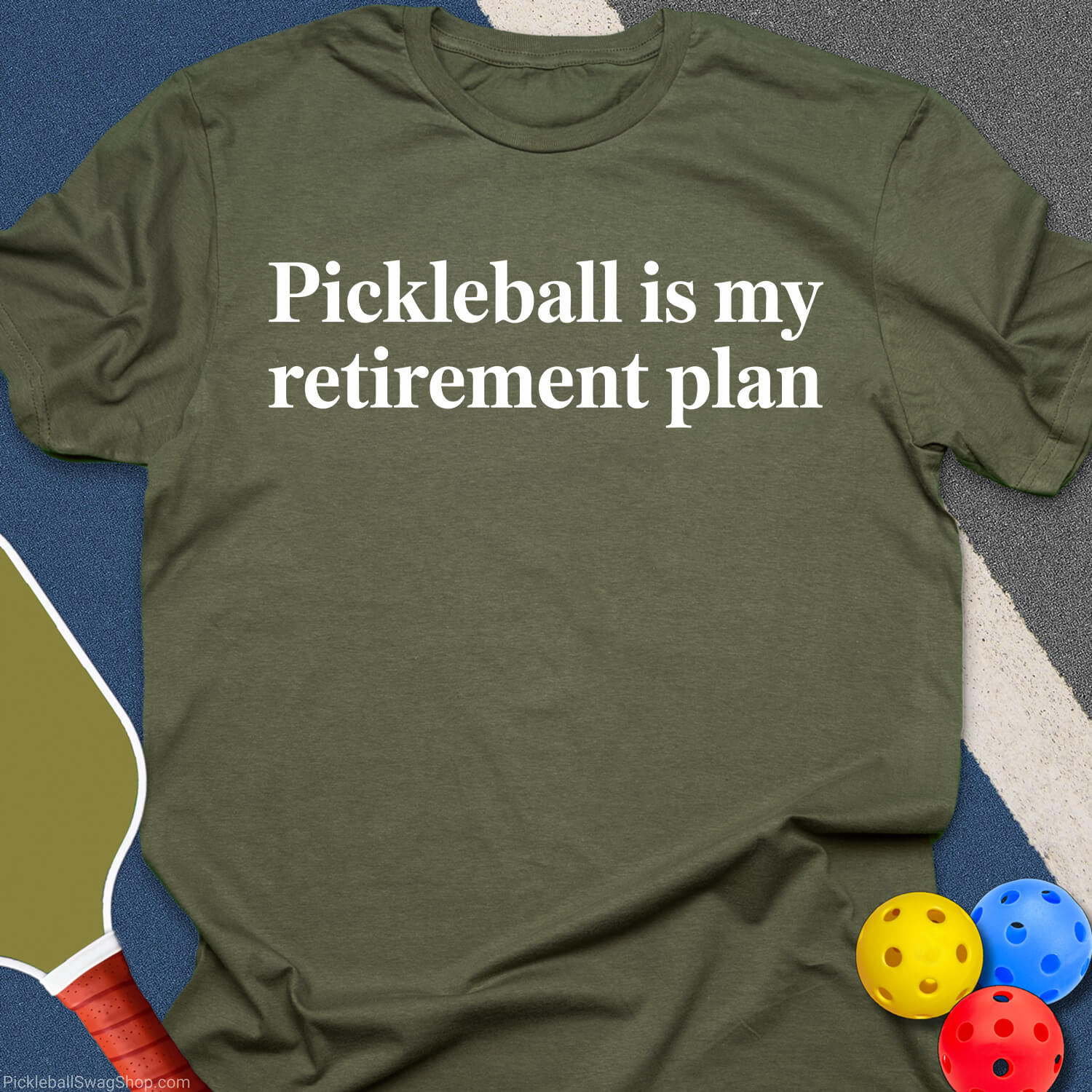 Retirement Plan: Pickleball T-Shirt