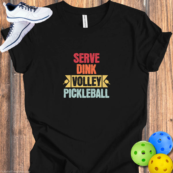 Serve, Dink, Volley: Pickleball T-Shirt