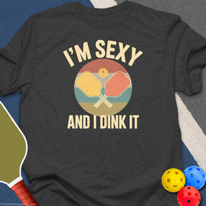 Sexy and I Dink It T-Shirt