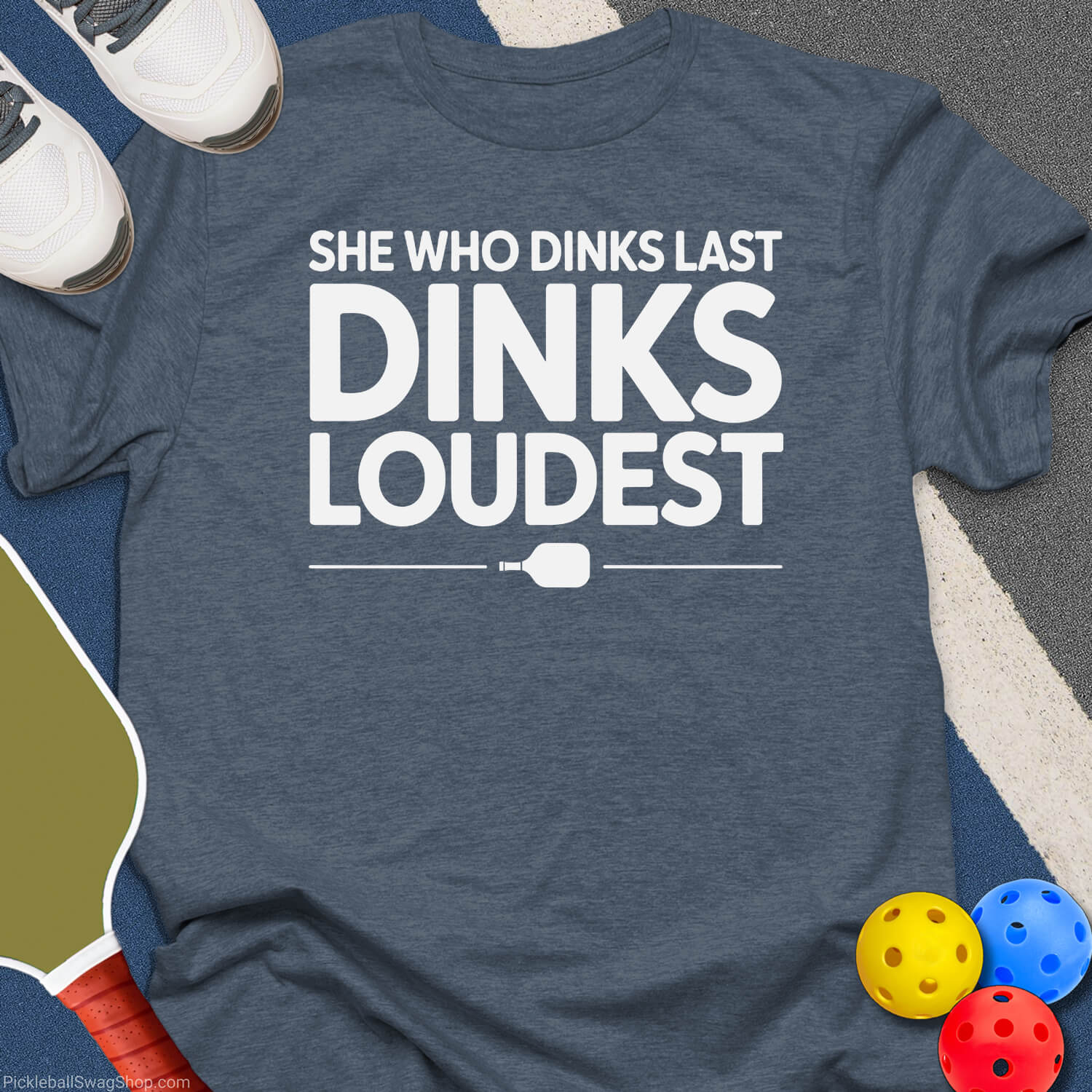 She Dinks Loudest T-Shirt