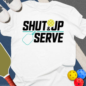 Shut Up and Serve T-Shirt