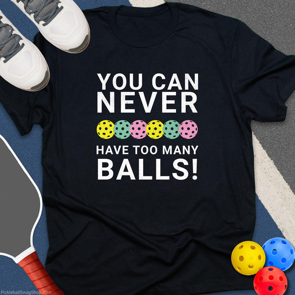 Too Many Balls T-Shirt