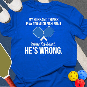 Too Much Pickleball Wife T-Shirt