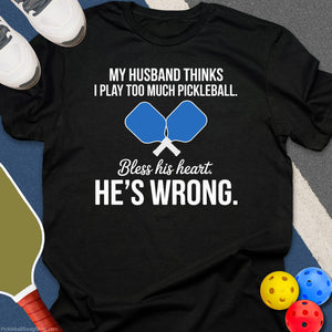 Too Much Pickleball Wife T-Shirt