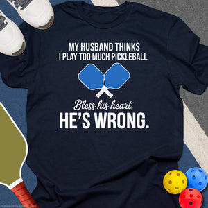 Too Much Pickleball Wife T-Shirt