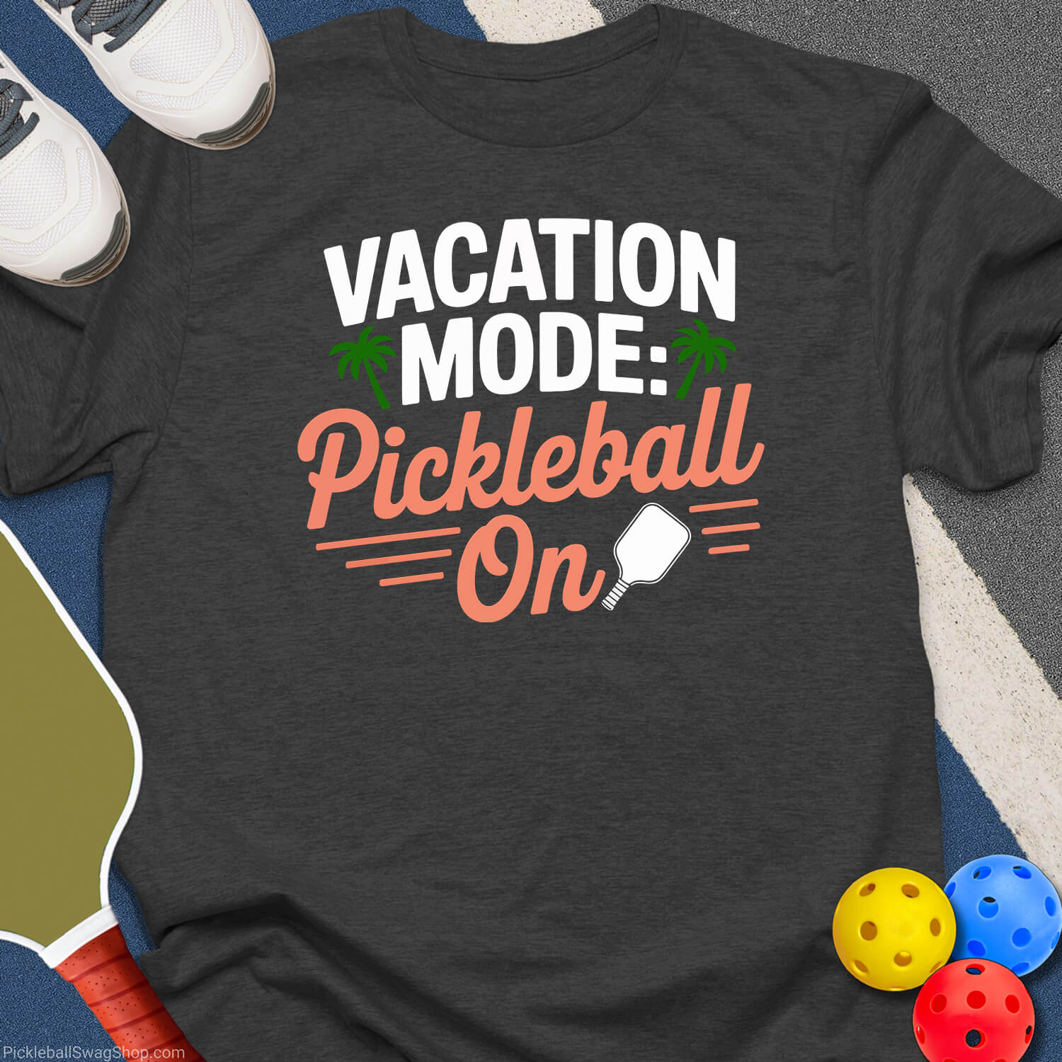 Vacation Mode Pickleball On T-Shirt