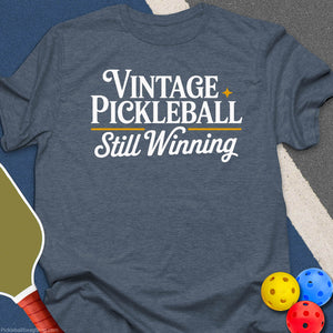 Vintage Pickleball Still Winning T-Shirt