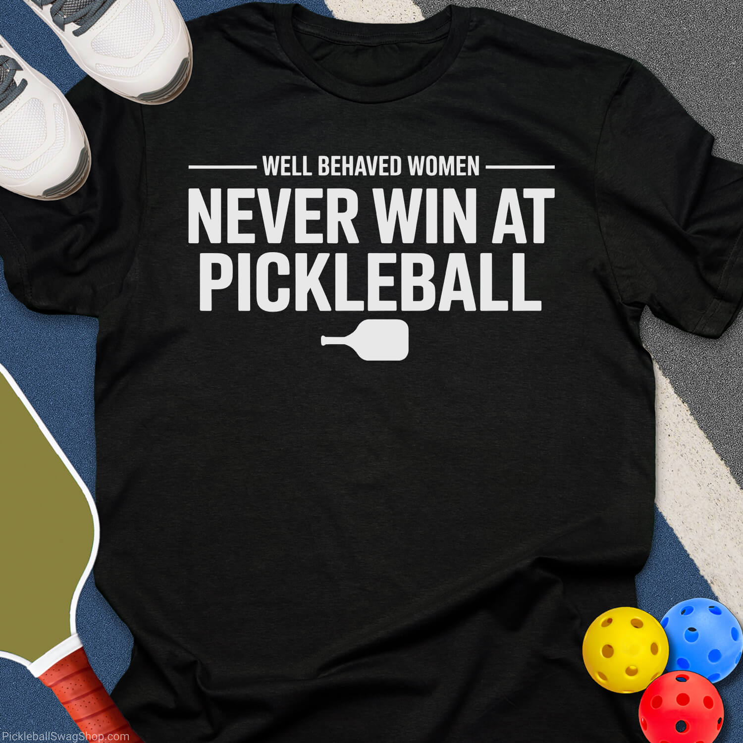 Well Behaved Women Pickleball T-Shirt