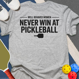 Well Behaved Women Pickleball T-Shirt