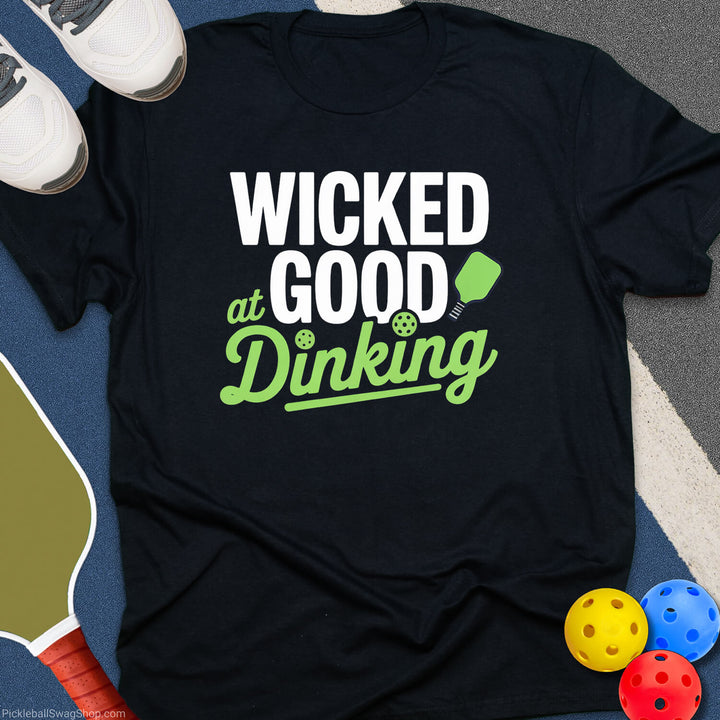 Wicked Good at Dinking T-Shirt