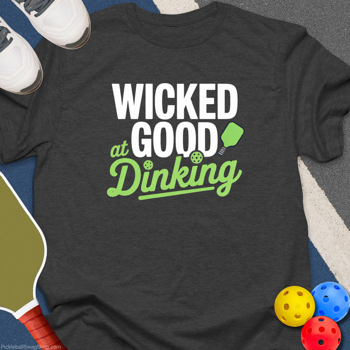 Wicked Good at Dinking T-Shirt
