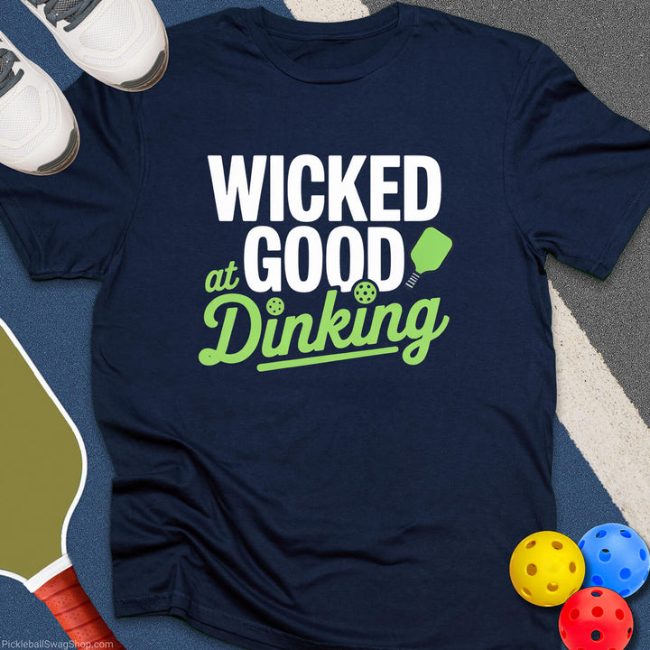 Wicked Good at Dinking T-Shirt
