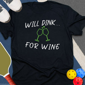Will Dink For Wine T-Shirt