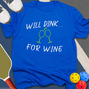 Will Dink For Wine T-Shirt