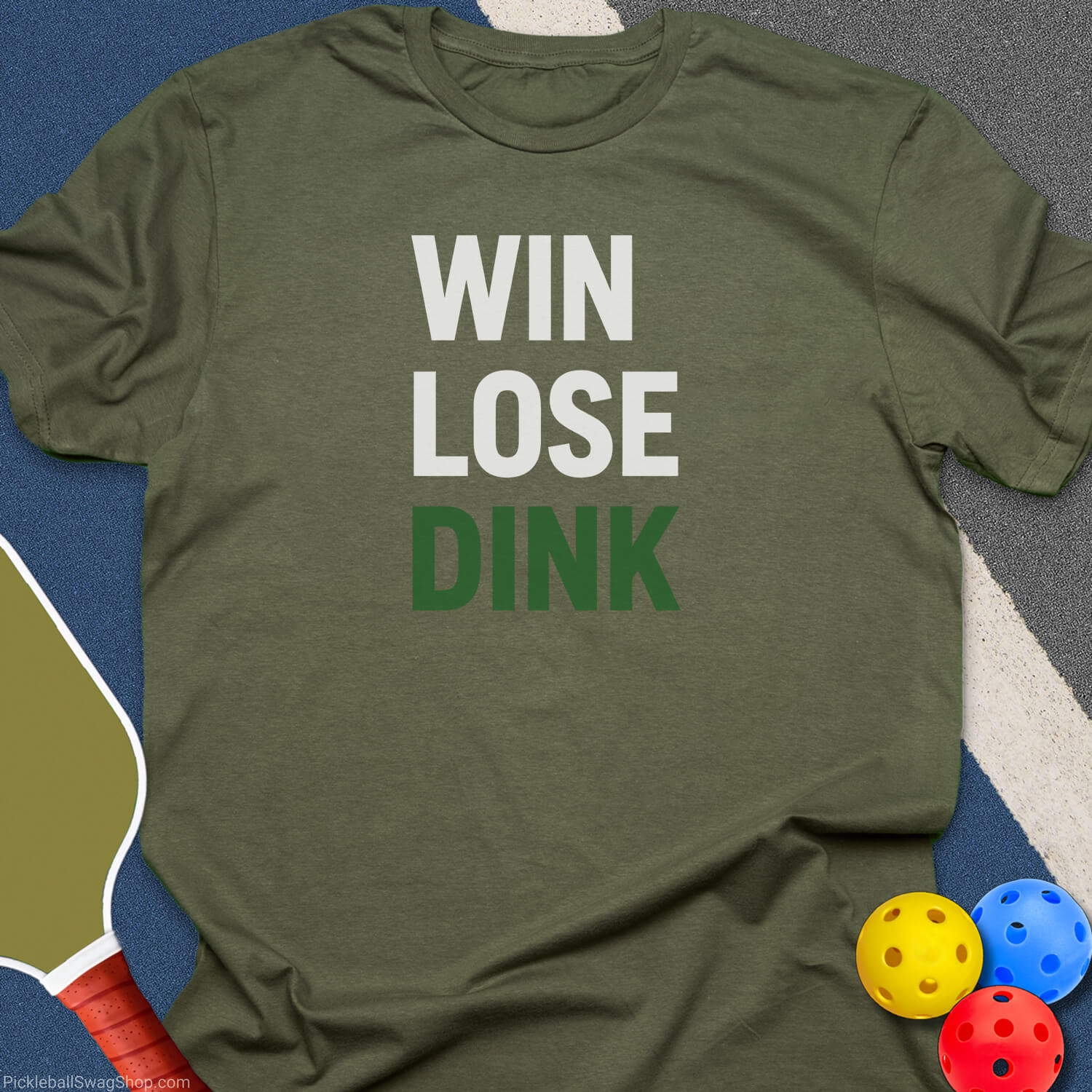 Win Lose Dink T-Shirt - Military Green