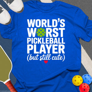 Cute Worst Pickleball Player T-Shirt
