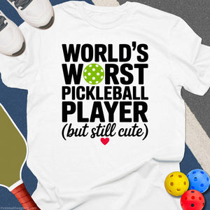 Cute Worst Pickleball Player T-Shirt