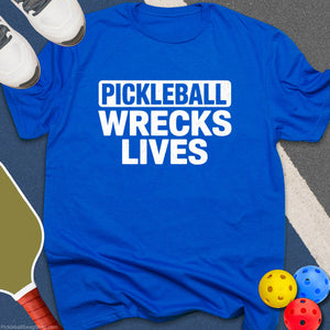 Wrecks Lives T-Shirt